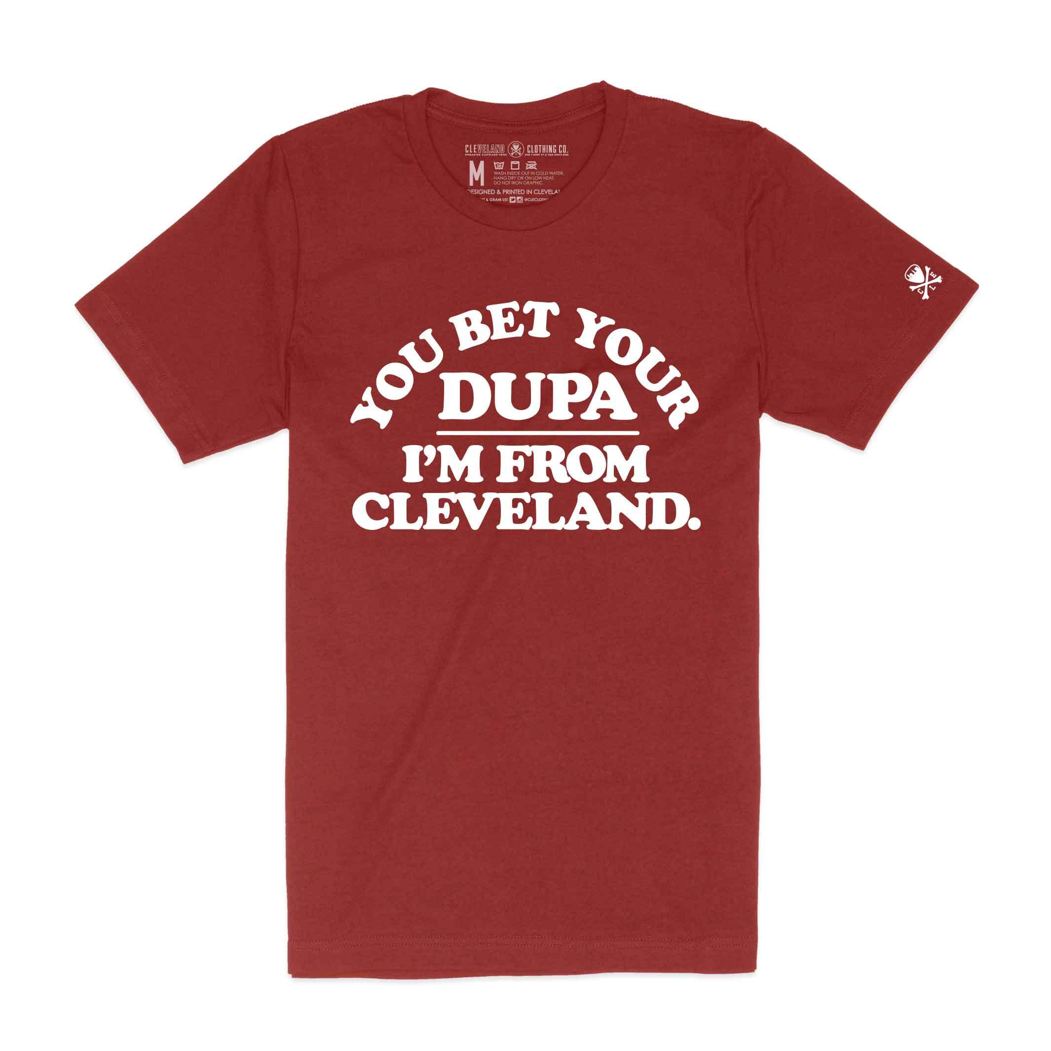 You Bet Your Dupa I’m from Cleveland Unisex Crew T-Shirt